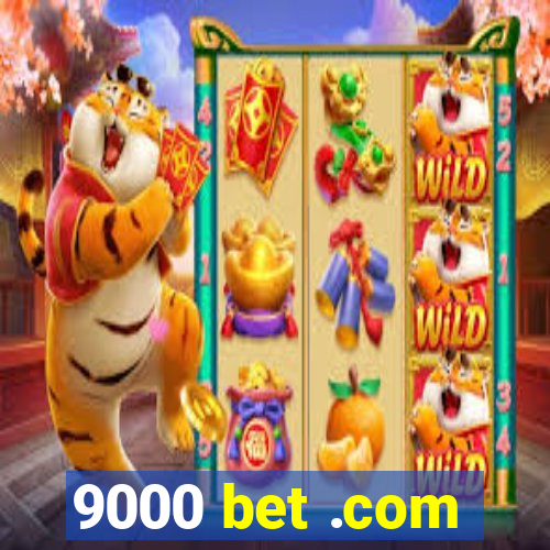 9000 bet .com